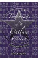 Teachings of an Outlaw Witch