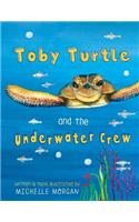 Toby Turtle and the Underwater crew