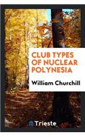 Club Types of Nuclear Polynesia
