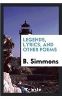 Legends, Lyrics, and Other Poems