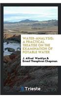 Water-Analysis: A Practical Treatise on the Examination of Potable Water