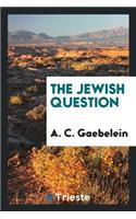The Jewish Question