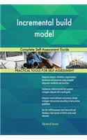 Incremental build model Complete Self-Assessment Guide