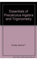 Essentials of Precalculus Algebra and Trigonometry