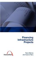 Financing Infrastructure Projects (construction management series) (student paperbacks)