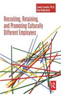 Recruiting, Retaining and Promoting Culturally Different Employees