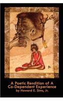 A Poetic Rendition of a Codependent Experience: (English)
