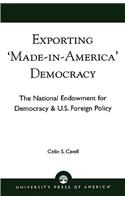 Exporting 'Made in America' Democracy