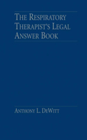 Respiratory Therapist's Legal Answer Book