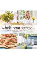 Southern Living the Half-Hour Hostess: All Fun, No Fuss: Easy Menus, 30-Minute Recipes, and Great Party Ideas