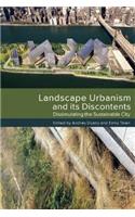 Landscape Urbanism and Its Discontents