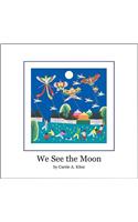 We See the Moon