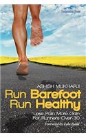 Run Barefoot Run Healthy