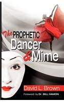 Prophetic Dancer and Mime