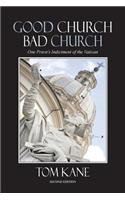 Good Church Bad Church: One Priest's Indictment of the Vatican
