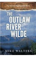 The Outlaw River Wilde