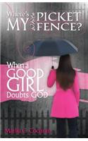 Where's My White Picket Fence?