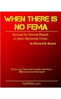 When There is No FEMA: Survival for Normal People in (Very) Abnormal Times