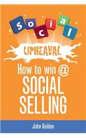 Social Upheaval: How to Win at Social Selling