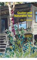 Quaker and Naturalist Too