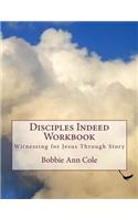 Disciples Indeed Workbook: Witnessing for Jesus Through Story