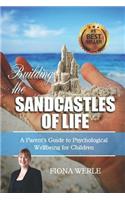 Building the Sandcastles of Life