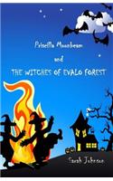 Priscilla Moonbeam and The Witches of Evalo Forest