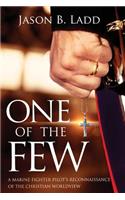 One of the Few: A Marine Fighter Pilot's Reconnaissance of the Christian Worldview