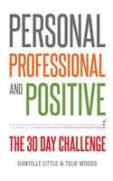 Personal, Professional, and Positive