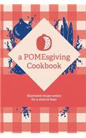 A Pomesgiving Cookbook