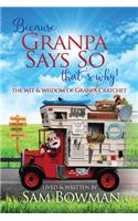 Because Granpa Says So That's Why!