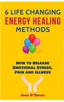6 Life Changing Energy Healing Methods