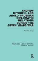 Andrew Mitchell and Anglo-Prussian Diplomatic Relations During the Seven Years War