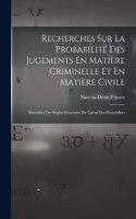 Recherches Sur La Probabilité Des Jugements En Matière Criminelle Et En Matière Civile