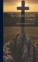 So Great Love