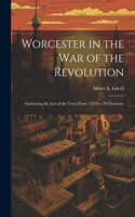 Worcester in the War of the Revolution