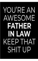 You're An Awesome Father In Law Keep That Shit Up