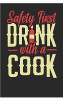 Safety First Drink With A Cook