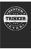 Bester Trinker Ever: A5 Punktiertes - Notebook - Notizbuch - Taschenbuch - Journal - Tagebuch - Ein lustiges Geschenk für die Besten Männer Der Welt