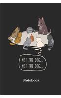 Not The Dog Not The Dog Notebook: Dot Grid Notebook For Tabby Cat I Kittens I Feline I Kitty Cats I Pet I Catkins I Kitten Fans - Diary I Journal I Sketchbook Gift