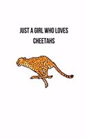 Just a Girl who Loves Cheetahs