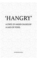 Hangry A State of Anger Caused By A Lack Of Food