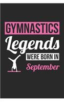 Gymnastics Legends Were Born In September - Gymnastics Journal - Gymnastics Notebook - Birthday Gift for Gymnast