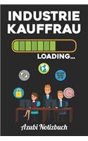 Industriekauffrau Loading... Azubi Notizbuch: Notizbuch Liniert - Format A5 - 120 Seiten in weiß - Geschenk für Azubis - Industriekauffrau