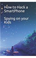 How to Hack a SmartPhone Spying on your Kids