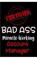 Certified Bad Ass Miracle-Working Account Manager