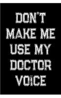 Don't Make Me Use My Doctor Voice
