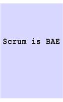 Scrum is BAE: Blank Lined Journal