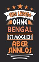 Ein Leben ohne Bengal ist möglich aber sinnlos: Katze Notizbuch, Notizblock, Geburtstag Geschenk Buch mit 110 linierten Seiten