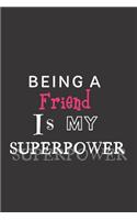 Being a Friend is my Superpower: Medium Lined Journal/Diary for Everyday Use